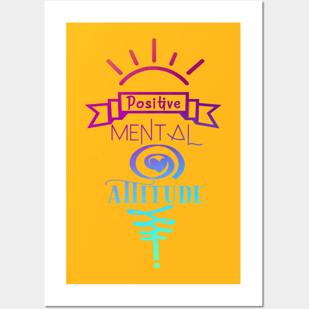 positive mental attitude Wall Art by ChezALi